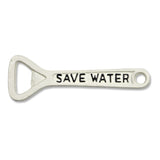 Sold Out - Save Water Drink Beer Bottle Opener