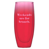 Sold Out - Weekends Are For Brunch Flute