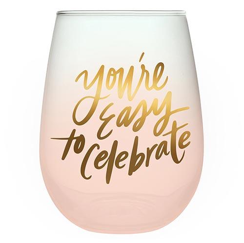 Sold Out - You're Easy to Celebrate Wine Glass